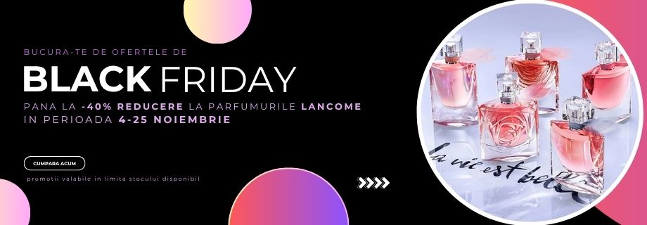 Black Friday 2025 reduceri parfumuri Lancome